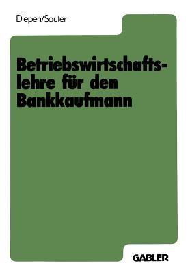 Betriebswirtschaftslehre für den Bankkaufmann - Gerhard Diepen,Werner Sauter - cover