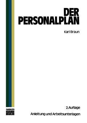 Der Personalplan: Anleitungen und Arbeitsunterlagen - Karl Braun - cover