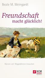 Freundschaft macht glücklich!