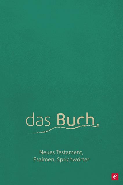 das Buch. Neues Testament, die Psalmen und die Sprichwörter