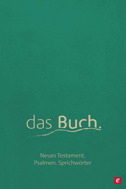 das Buch. Neues Testament, die Psalmen und die Sprichwörter