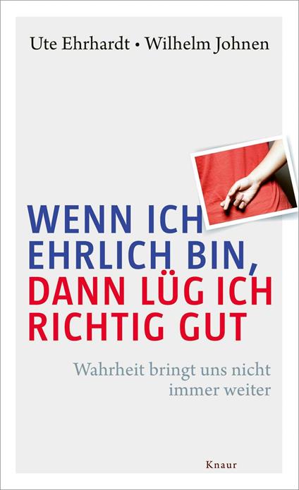 Wenn ich ehrlich bin, dann lüg ich richtig gut