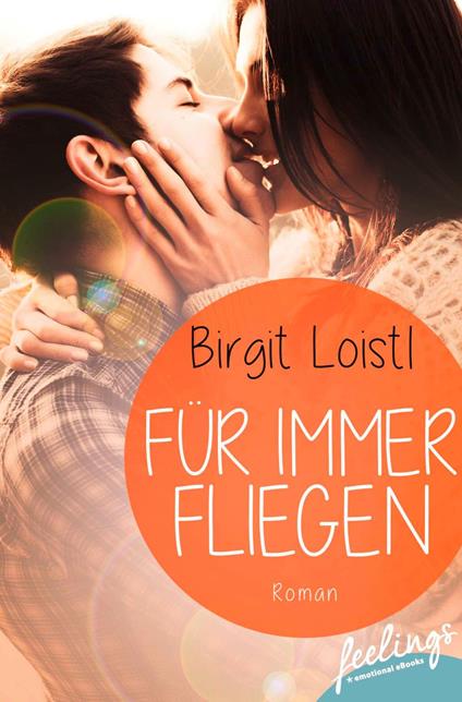 Für immer fliegen - Birgit Loistl - ebook