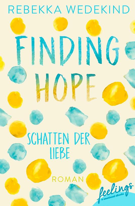Finding Hope – Schatten der Liebe - Rebekka Wedekind - ebook