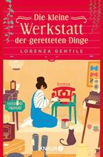 Die kleine Werkstatt der geretteten Dinge