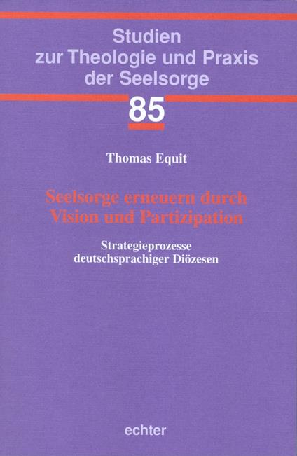 Seelsorge erneuern durch Vision und Partizipation
