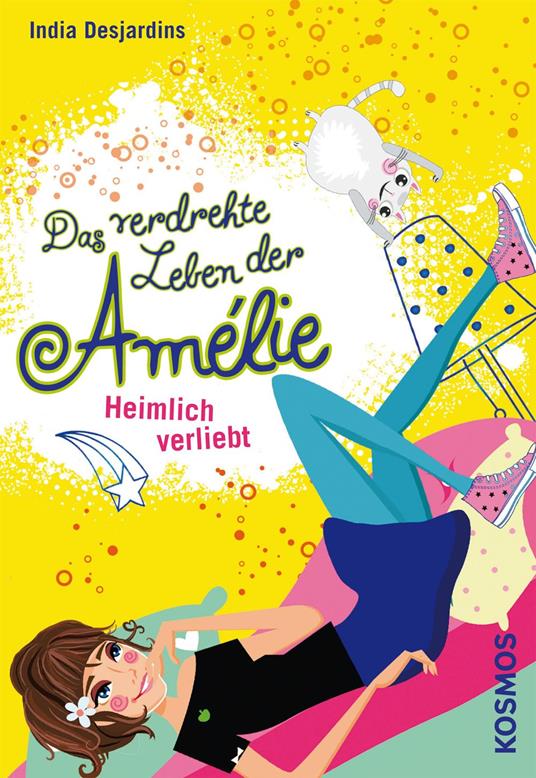 Das verdrehte Leben der Amélie, 2, Heimlich verliebt - India Desjardins - ebook