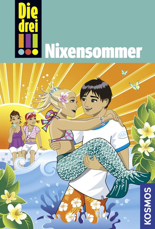 Die drei !!!, 43, Nixensommer (drei Ausrufezeichen) - Mira Sol - ebook