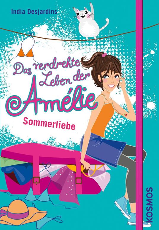 Das verdrehte Leben der Amélie, 3, Sommerliebe - India Desjardins - ebook