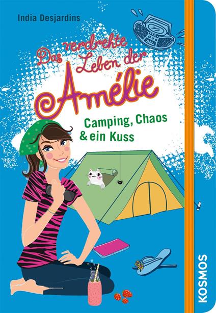 Das verdrehte Leben der Amélie, 6, Camping, Chaos & ein Kuss - India Desjardins - ebook