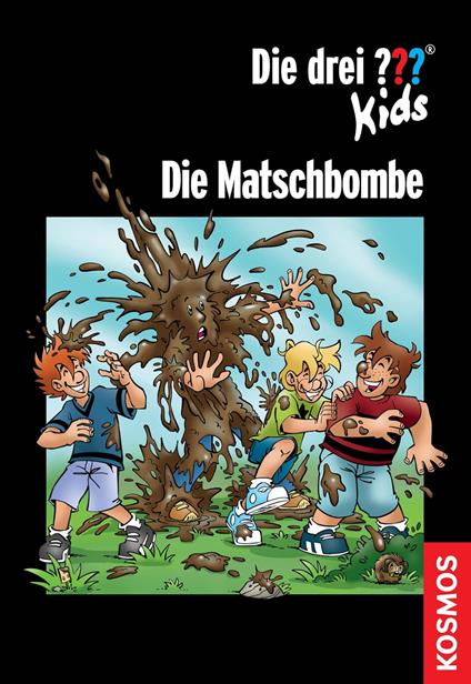 Die drei ??? Kids, Die Matschbombe (drei Fragezeichen Kids) - Christoph Dittert - ebook