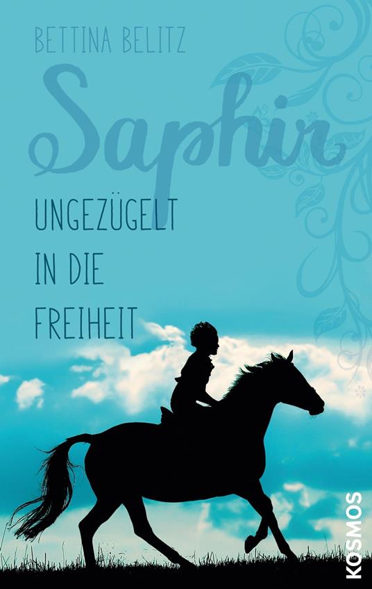 Saphir - Ungezügelt in die Freiheit - Bettina Belitz - ebook