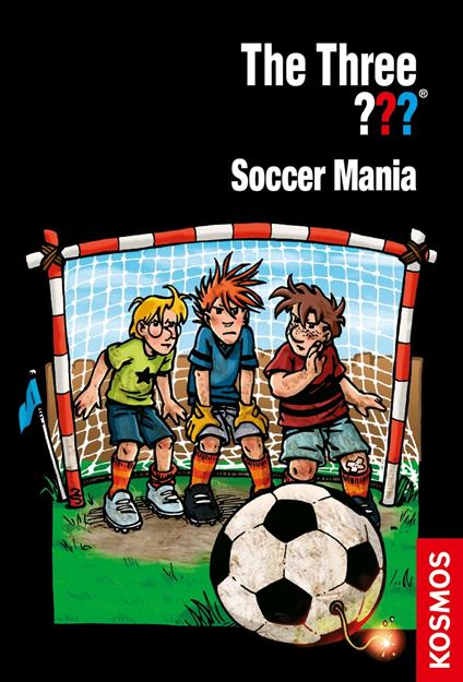 The Three ???, Soccer Mania (drei Fragezeichen) - Blanck Ulf,Kim Schmidt,Stefanie Wegner - ebook