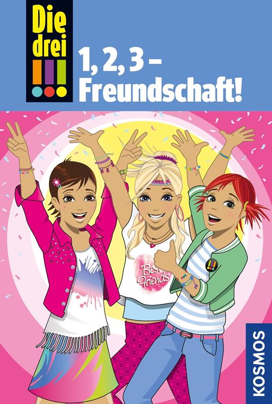 Die drei !!!, 1,2 3 Freundschaft! (drei Ausrufezeichen) - Maja von Vogel,Henriette Wich - ebook