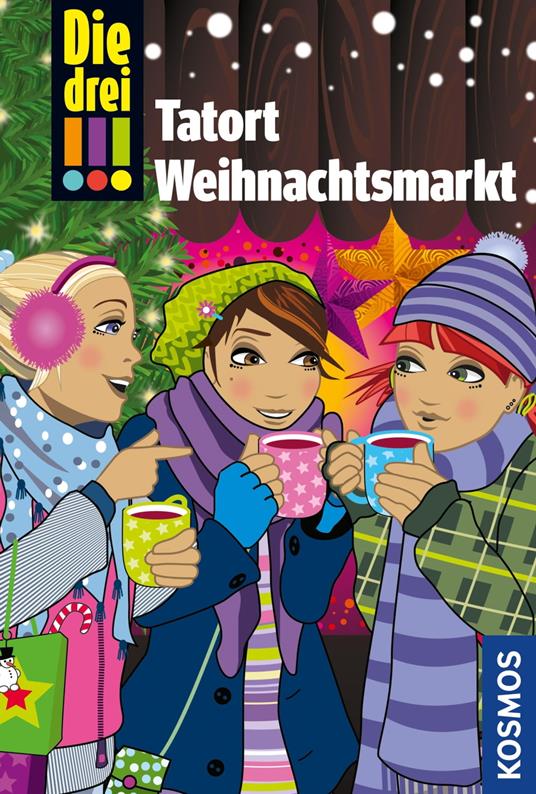 Die drei !!!, Tatort Weihnachtsmarkt (drei Ausrufezeichen) - Maja von Vogel,Henriette Wich,Ina Biber - ebook