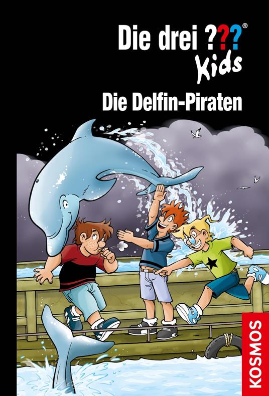 Die drei ??? Kids, 82, Die Delfin-Piraten (drei Fragezeichen Kids) - Blanck Ulf,Stefani Kampmann - ebook
