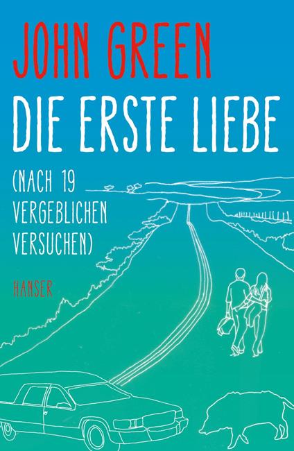 Die erste Liebe (nach 19 vergeblichen Versuchen) - John Green,Sophie Zeitz - ebook