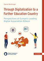 Through Digitalization to a Further Education Country – Perspectives of Europe’s Leading Digital Association Bitkom