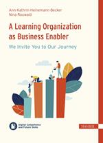 A Learning Organization as Business Enabler – We Invite You to Our Journey