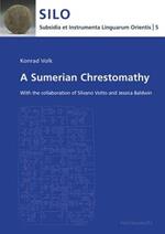 A Sumerian Chrestomathy: With the Collaboration of Silvano Votto and Jessica Baldwin