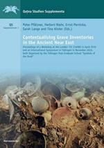 Contextualising Grave Inventories in the Ancient Near East: Proceedings of a Workshop at the London 7th Icaane in April 2010 and an International Symposium in Tubingen in November 2010, Both Organised by the Tubingen Post-Graduate School 'Symbols of the Dead'