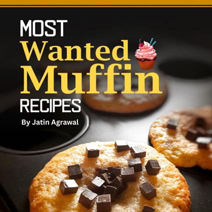 Most Wanted Muffin Recipes
