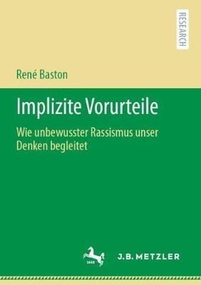 Implizite Vorurteile: Wie unbewusster Rassismus unser Denken begleitet - René Baston - cover