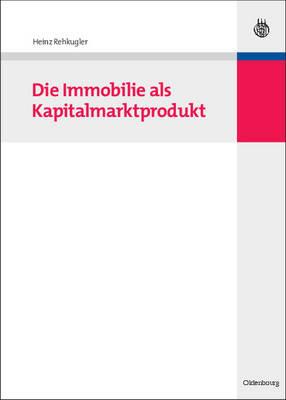 Die Immobilie als Kapitalmarktprodukt - cover