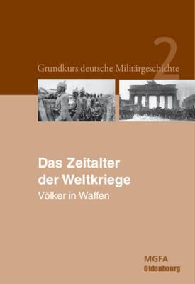 Das Zeitalter der Weltkriege - Gerhard P Groß,Ernst Willi Hansen,Karl-Volker Neugebauer - cover