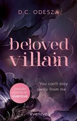 Beloved Villain – You can't stay away from me (English Edition)