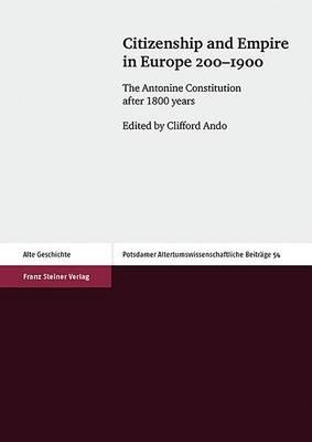 Citizenship and Empire in Europe 200-1900: The Antonine Constitution After 1800 Years - cover