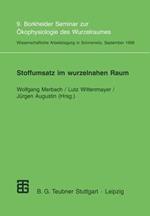 Stoffumsatz im wurzelnahen Raum: 9. Borkheider Seminar zur Ökophysiologie des Wurzelraumes. Wissenschaftliche Arbeitstagung in Schmerwitz/Brandenburg vom 21. bis 23. September 1998