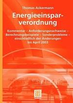 Energieeinsparverordnung: Kommentar — Anforderungsnachweise — Berechnungsbeispiele — Sonderprobleme — einschließlich der Änderungen bis April 2003