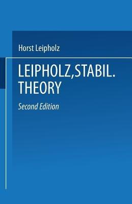 Stability Theory: An Introduction to the Stability of Dynamic Systems and Rigid Bodies - Horst Leipholz - cover