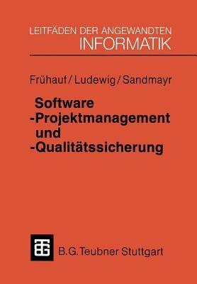 Software-Projektmanagement und -Qualitätssicherung - Karol Frühauf,Jochen Ludewig,Helmut Sandmayr - cover