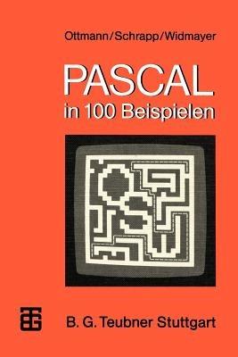 PASCAL in 100 Beispielen - Michael Schröder,Peter Widmayer - cover