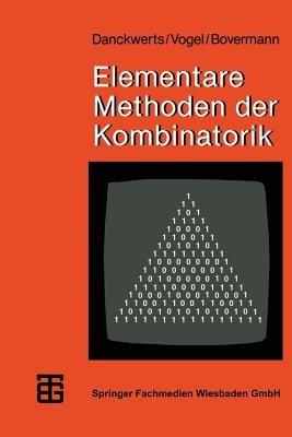 Elementare Methoden der Kombinatorik: Abzählen — Aufzählen — Optimieren - Dr. Rainer Danckwerts,Dr. Dankwart Vogel,Klaus Bovermann - cover