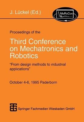 Proceedings of the Third Conference on Mechatronics and Robotics: “From design methods to industrial applications” October 4–6, 1995 Paderborn - cover