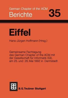 Eiffel: Fachtagung des German Chapter of the ACM e.V. in Zusammenarbeit mit der Gesellschaft für Informatik e.V., FA 2.1, am 25. und 26. Mai 1992 in Darmstadt - cover