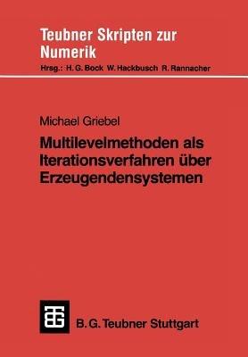 Multilevelmethoden als Iterationsverfahren über Erzeugendensystemen - Michael Griebel - cover
