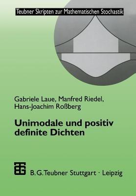 Unimodale und positiv definite Dichten - Gabriele Laue,Manfred Riedel,Hans-Joachim Rossberg - cover