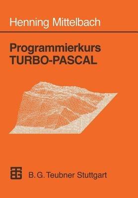 Programmierkurs TURBO-PASCAL: Version 6.0 - Henning Mittelbach - cover
