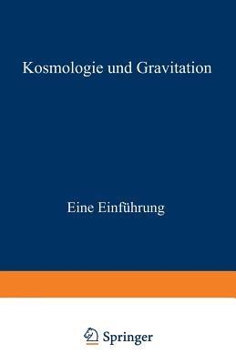 Kosmologie und Gravitation: Eine Einführung - cover
