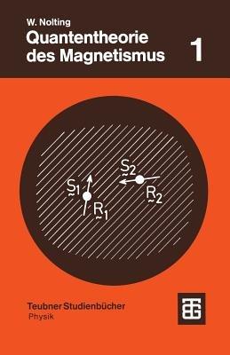 Quantentheorie des Magnetismus: Teil 1 Grundlagen - cover