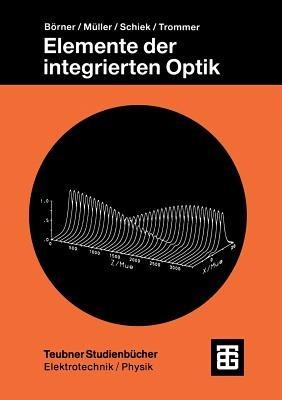 Elemente der integrierten Optik - Manfred Börner,Reinhar Müller,Roland Schiek - cover