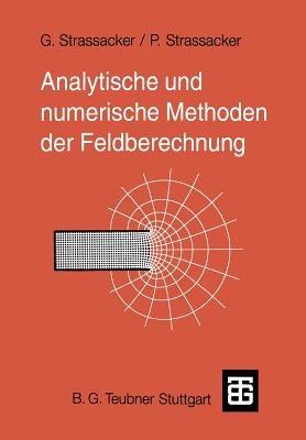 Analytische und numerische Methoden der Feldberechnung - Gottlieb Strassacker,Peter Strassacker - cover