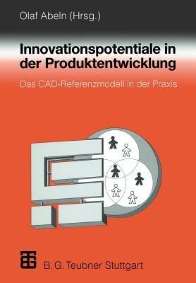 Innovationspotentiale in der Produktentwicklung: Das CAD-Referenzmodell in der Praxis - cover