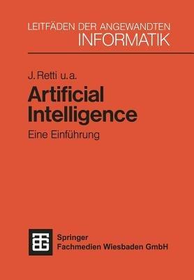 Artificial Intelligence — Eine Einführung - Johannes Retti,Wolfgang Bibel,Bruno Buchberger - cover