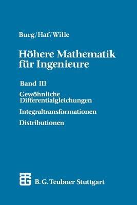 Höhere Mathematik für Ingenieure: Band III Gewöhnliche Differentialgleichungen, Distributionen, Integraltransformationen - Herbert Haf - cover
