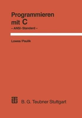 Programmieren mit C: Ansi Standard - Martin Lowes,Augustin Paulik - cover